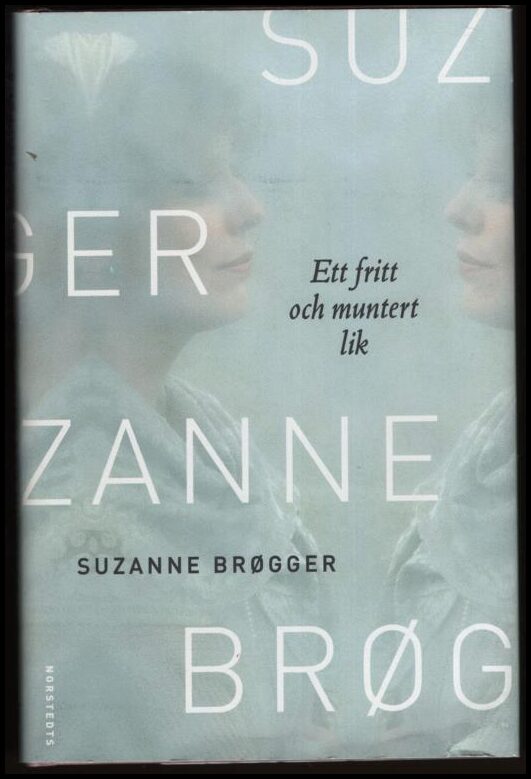 Suzanne Brøgger : Ett fritt och muntert lik