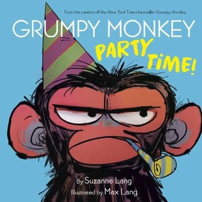 Suzanne Lang : Grumpy Monkey Party Time!