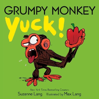 Suzanne Lang : Grumpy Monkey Yuck!