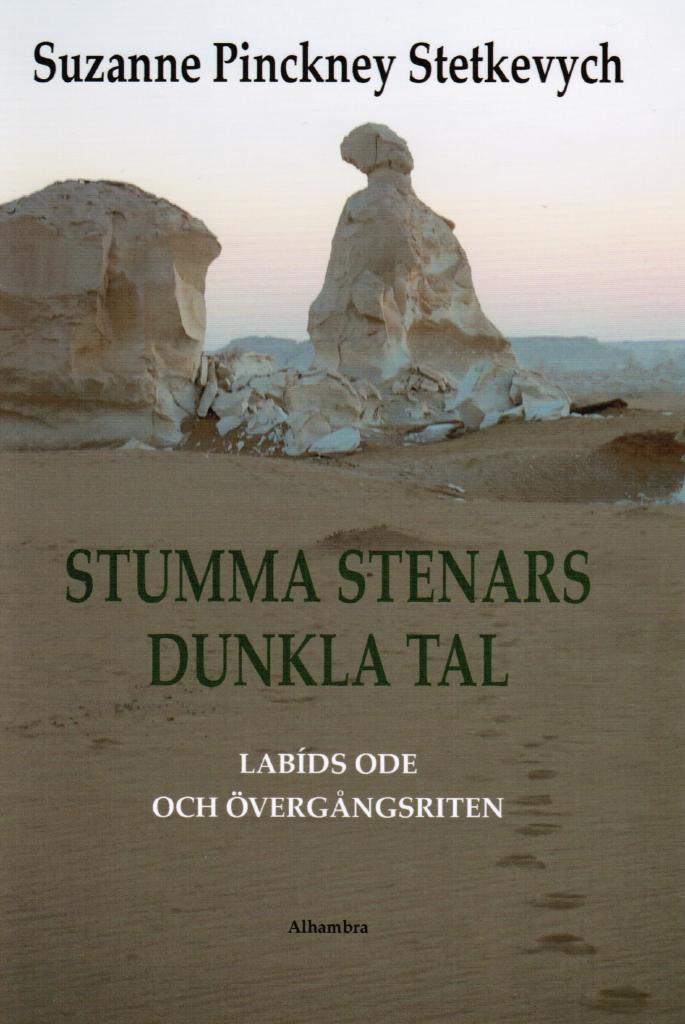 Suzanne Pinckney Stetkevych : Stumma stenars dunkla tal. Labíds ode och övergångsriten