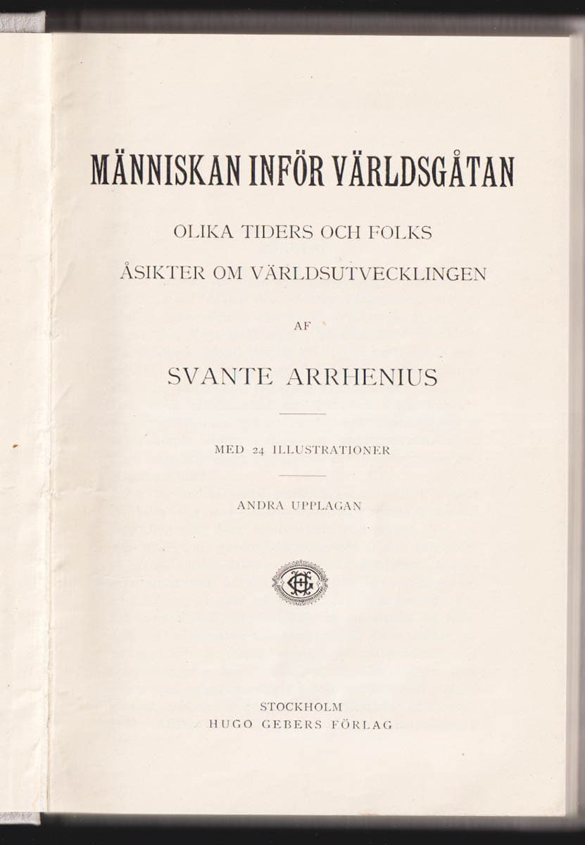 Svante Arrhenius : Människan inför världsgåtan