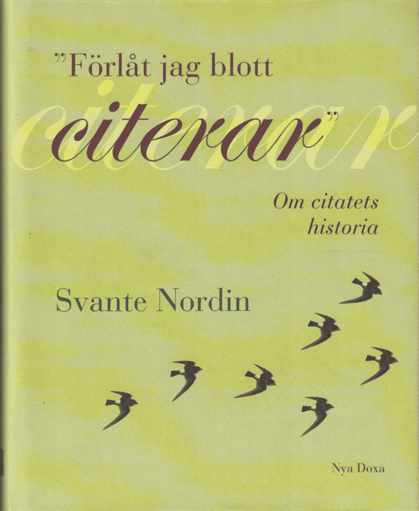 Svante Nordin : 'Förlåt jag blott citerar'