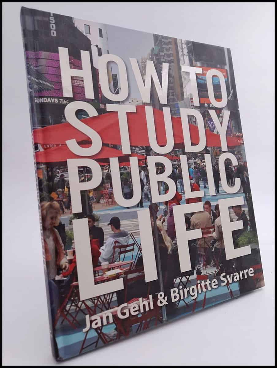 Svarre, Birgitte ; Jan Gehl : How to study public life - methods in urban design