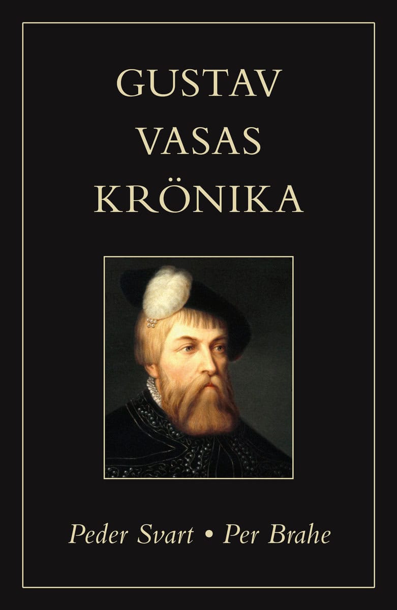 Svart, Peder ; Brahe, Per : Gustav Vasas krönika