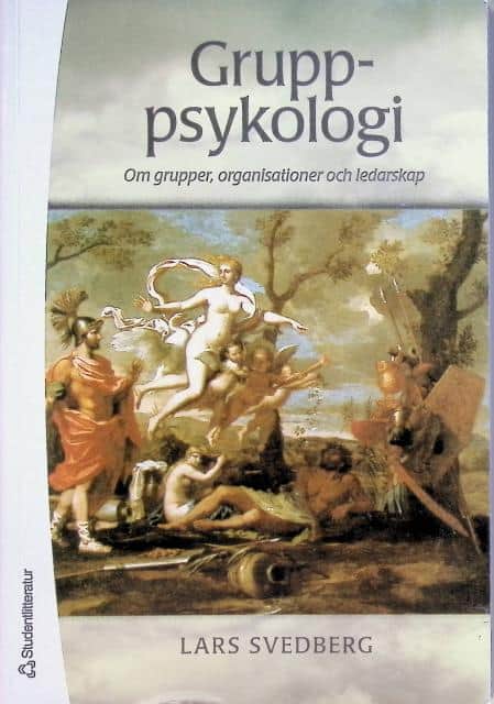 Svedberg Lars : Gruppsykologi, Om grupper, organisationer och ledarskap