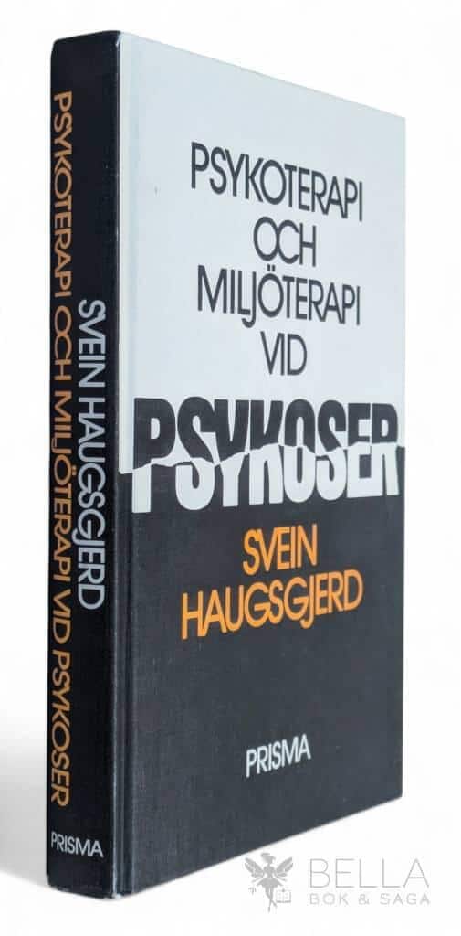 Svein Haugsgjerd : Psykoterapi och miljöterapi vid psykoser
