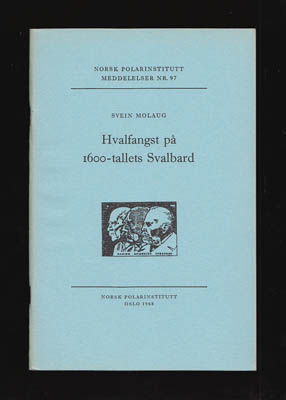 Svein Molaug : Hvalfangst på 1600-tallets Svalbard