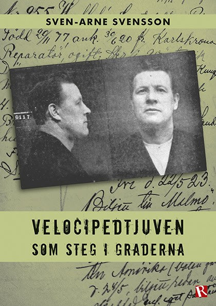 Sven-Arne Svensson : Velocipedtjuven som steg i graderna