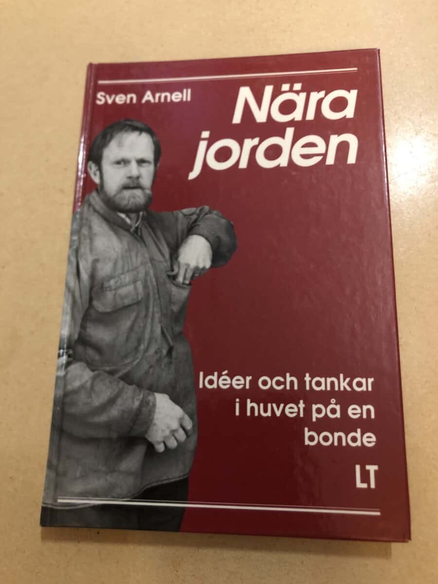 Sven Arnell : Nära jorden idéer och tankar i huvet på en bonde