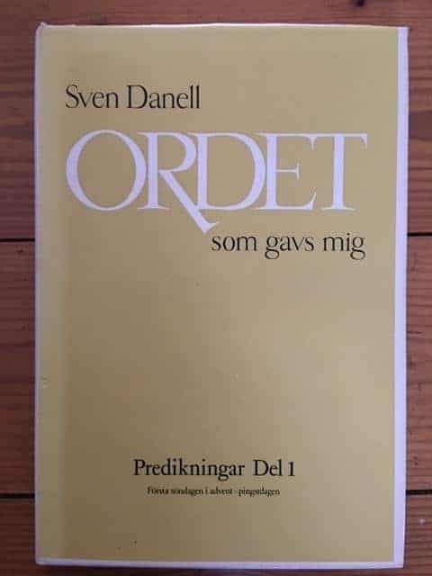 Sven Danell : Ordet som gavs mig