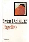 Sven Delblanc : Fågelfrö. Närande och giftigt från tre decennier