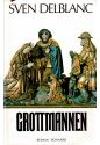 Sven Delblanc : Grottmannen