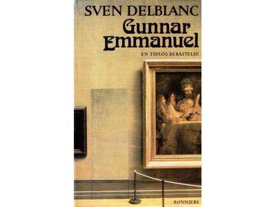Sven Delblanc : Gunnar Emmanuel. En tidlös berättelse