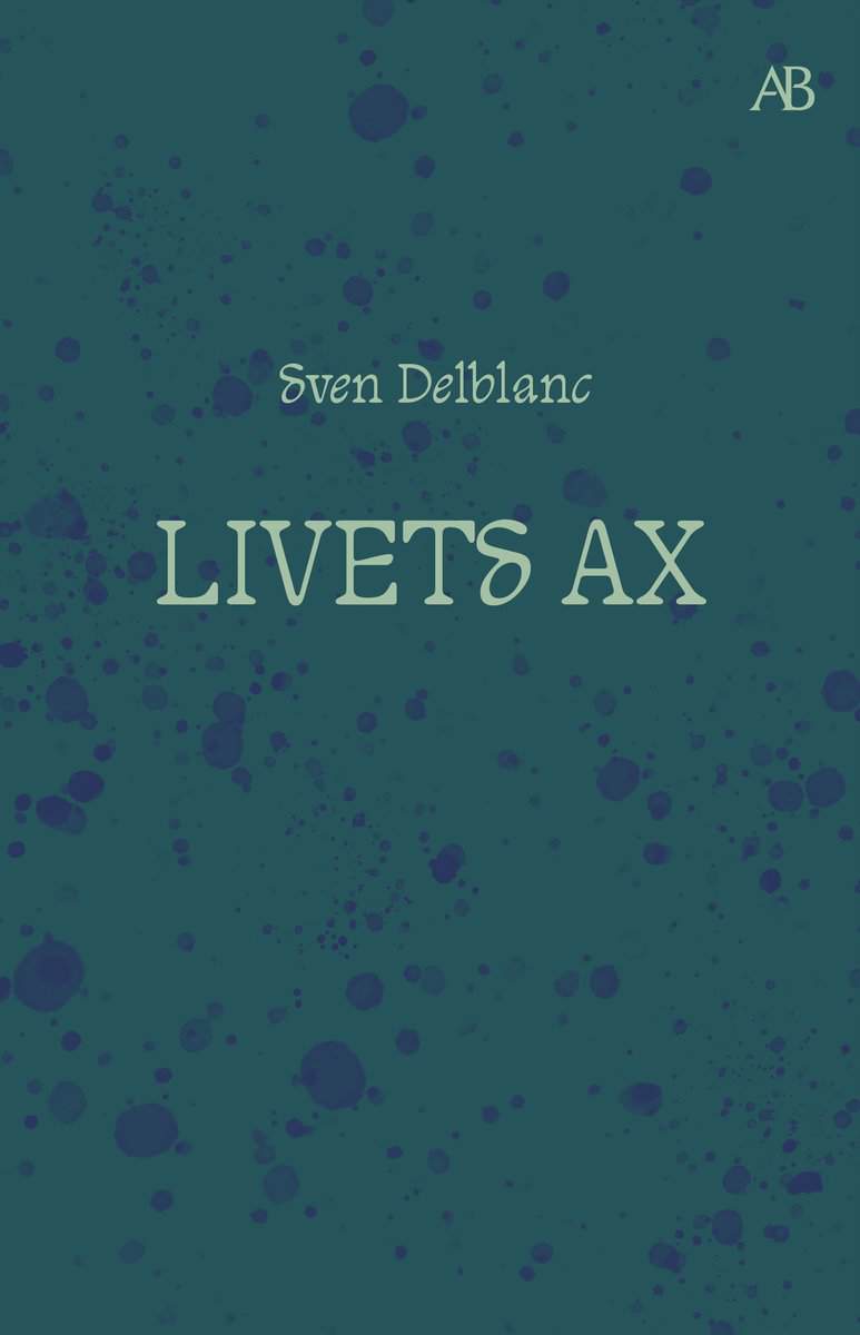 Sven Delblanc : Livets ax : barndomsminnen