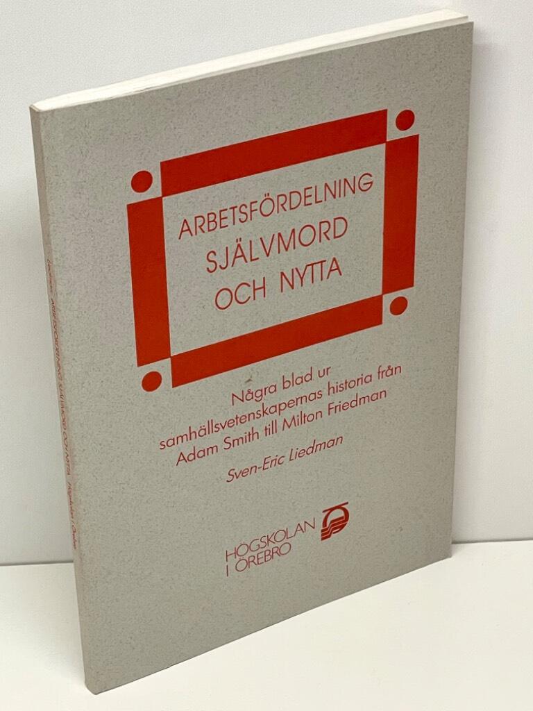 Sven-Eric Liedman : Arbetsfördelning, självmord och nytta