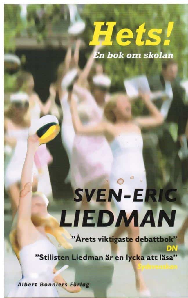 Sven-Eric Liedman : Hets! En bok om skolan