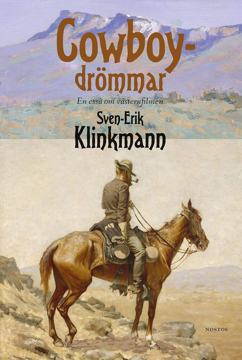 Sven-Erik Klinkmann : Cowboydrömmar : en essä om västernfilmen
