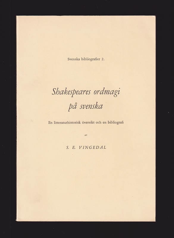 Sven Erik Vingedal : Shakespeares ordmagi på svenska