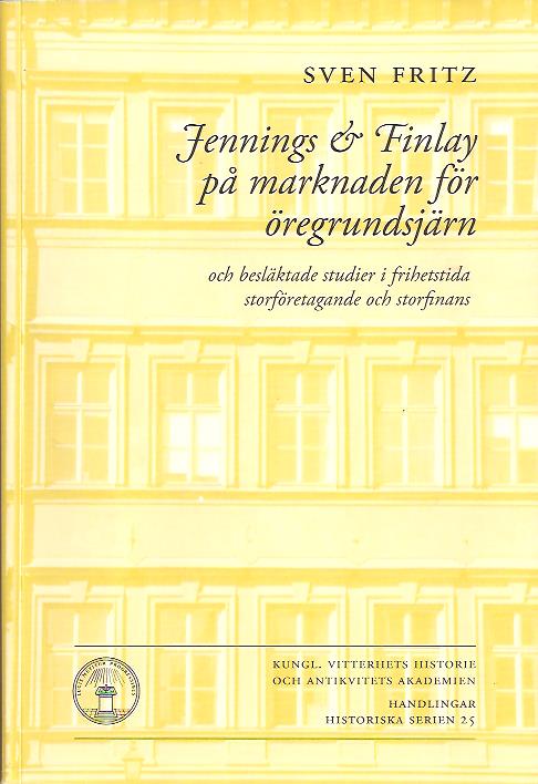 Sven Fritz : Jennings & Finlay på marknaden för öregrundsjärn och besläktade studier i frihetstida storföretagande och storfinans