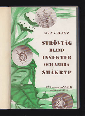 Sven Gaunitz : Strövtåg bland insekter och andra småkryp. 68 bilder