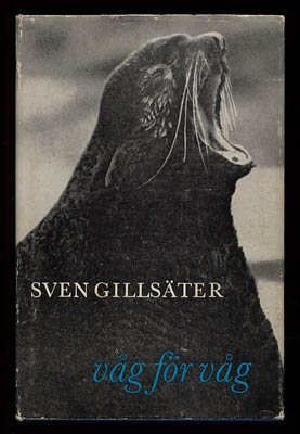 Sven Gillsäter : Våg för våg. En resa bland polcirkelns djur