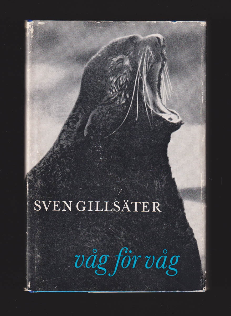 Sven Gillsäter : Våg för våg. En resa bland polcirkelns djur