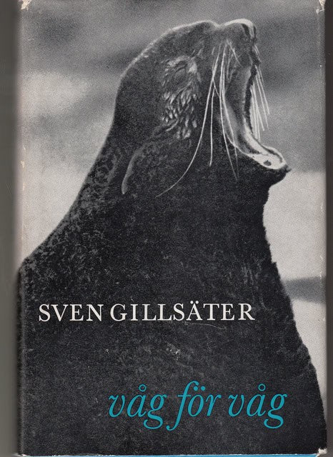 SVEN. GILLSÄTER : Våg för våg En resa bland polcirkelns djur