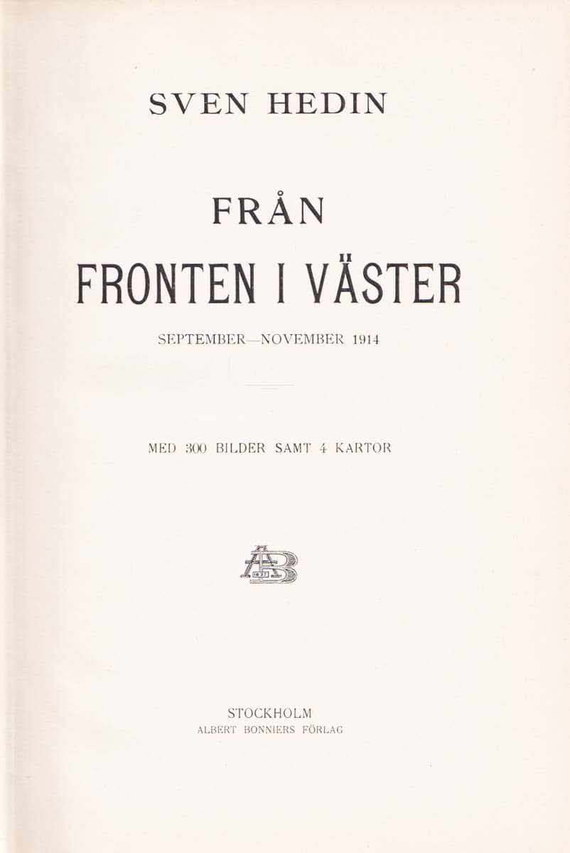 Sven Hedin : Från fronten i väster september-november 1914. Med 300 bilder samt 4 kartor