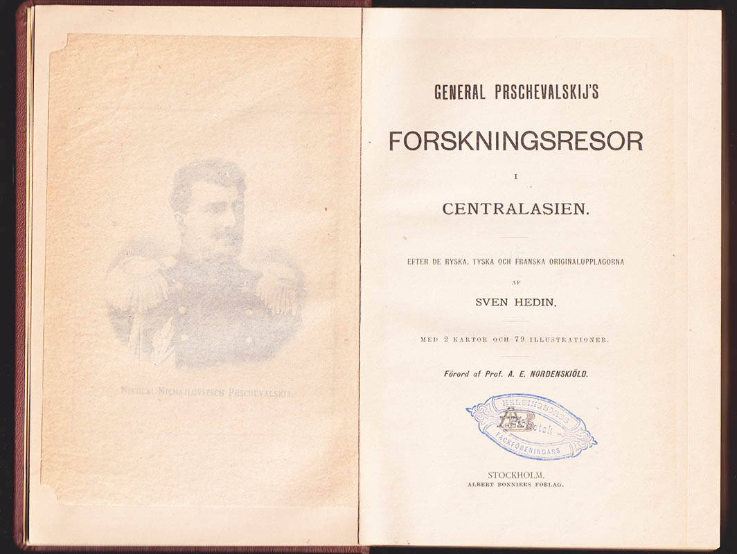 Sven Hedin : General Prschevalskij's forskningsresor i Centralasien. I sammandrag efter de ryska, tyska och franska originalupplagorna af Sven Hedin. Med 2 kartor och 79 illustrationer. Förord af A. E. Nordenskiöld