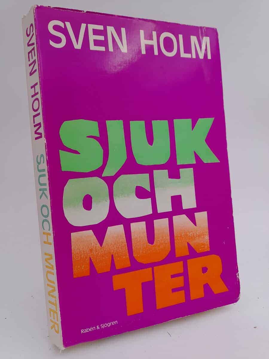 Sven Holm : Sjuk och munter