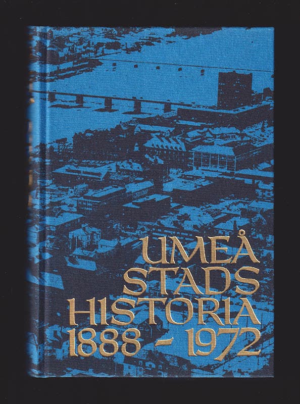 Sven Ingemar Olofsson : Umeå stads historia 1888-1972