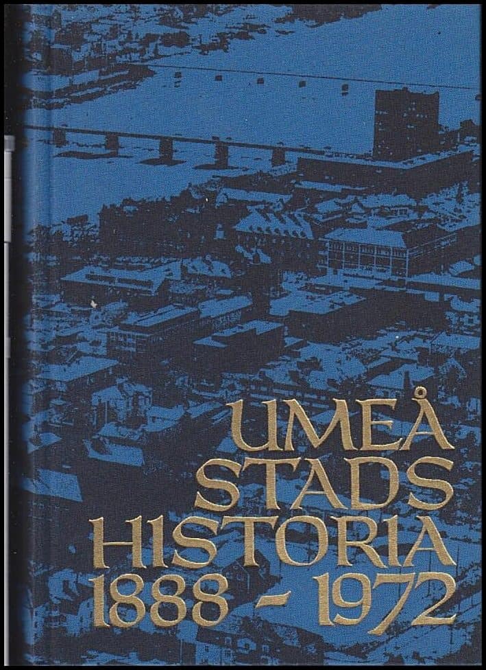 Sven Ingemar Olofsson : Umeå Stads historia 1888-1972