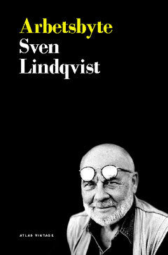 Sven Lindqvist : Arbetsbyte
