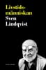 Sven Lindqvist : Livstidsmänniskan : om meningars mening