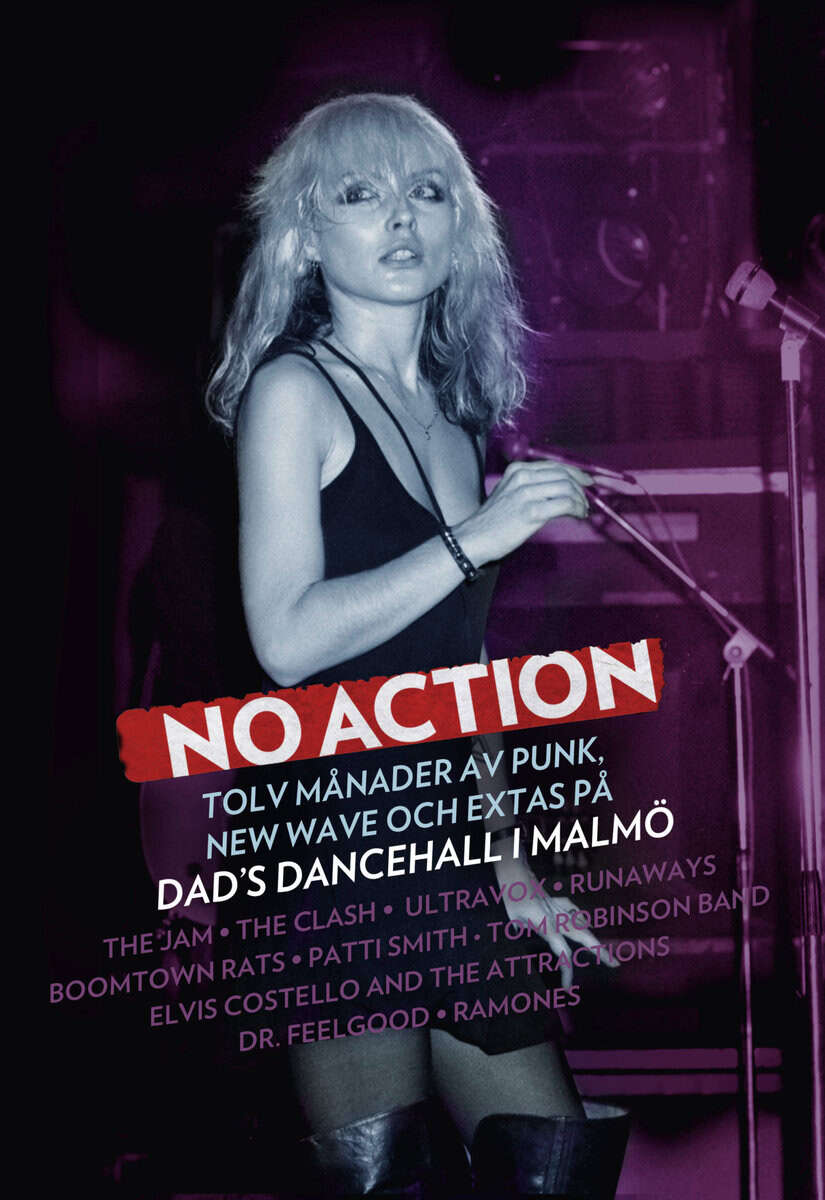 Sven Lindström : No action : tolv månader av punk, new wave och extas på Dad's Dancehall i Malmö