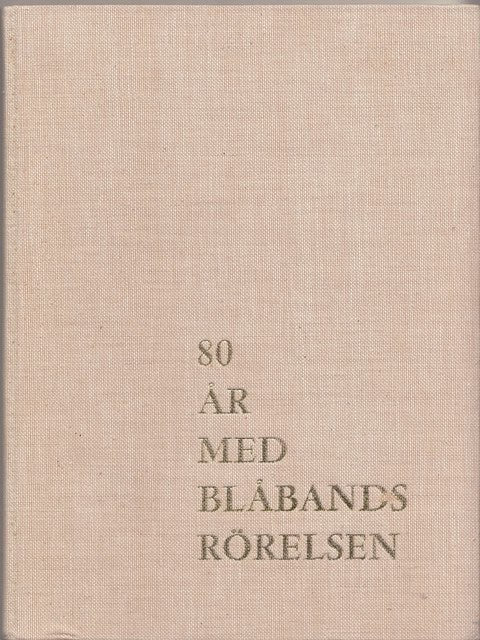 Sven Magnus Eriksson : 80 år med blåbandsrörelsen