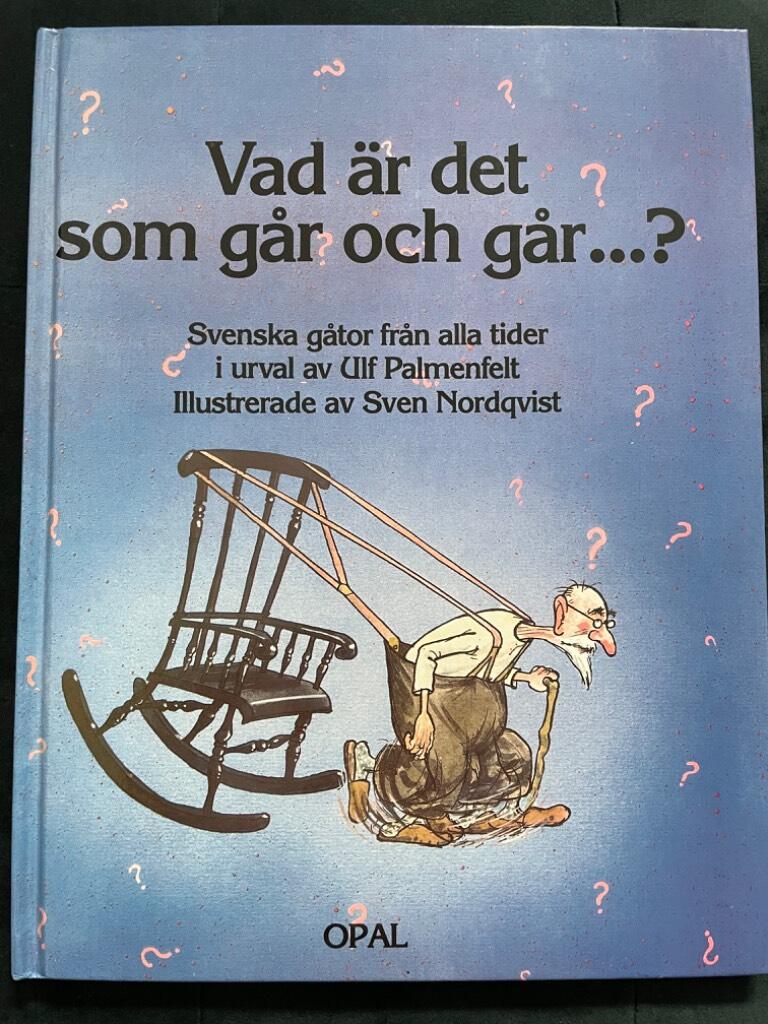 Sven Nordqvist Ulf Palmenfelt : Vad är det som går och går-?