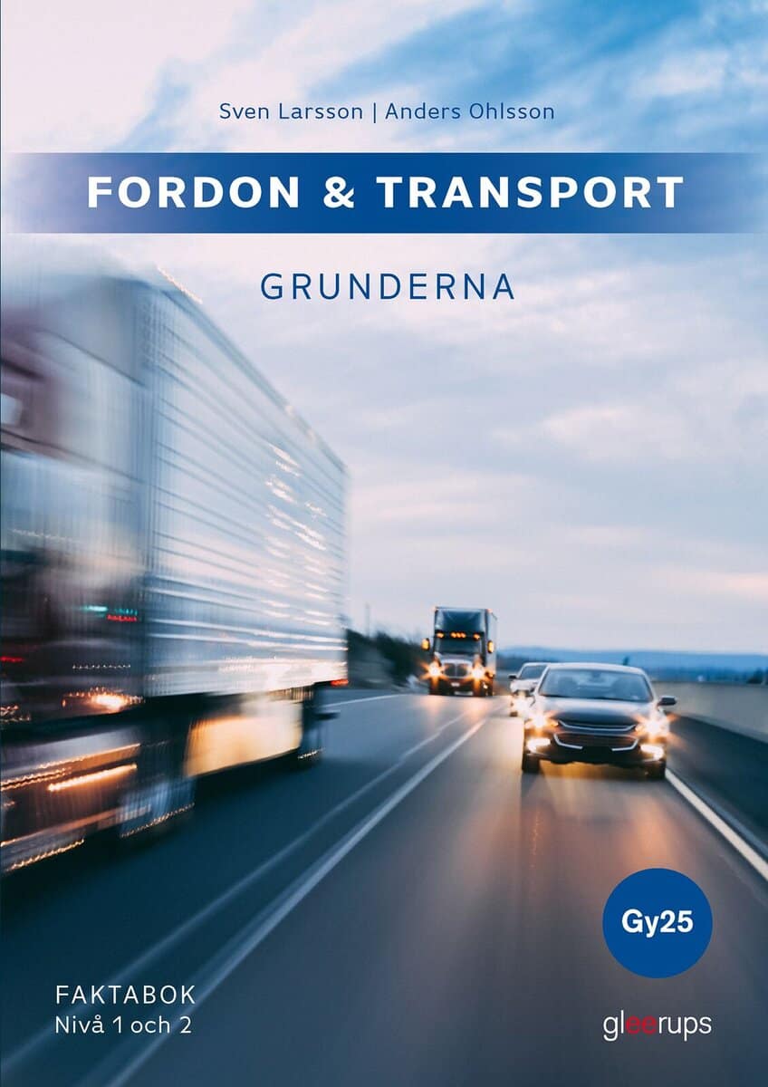 Larsson, Sven ; Ohlsson, Anders : Fordon & transport – Grunderna, faktabok 1-2, Gy25