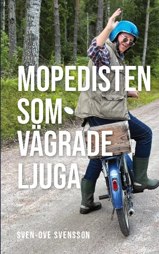 Sven-Ove Svensson : Mopedisten som vägrade ljuga