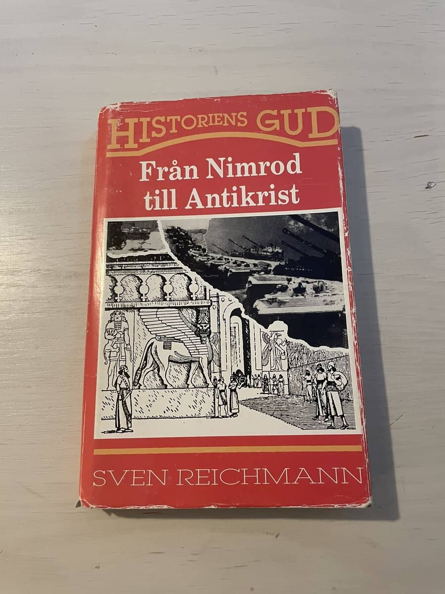 Sven Reichmann : Historiens Gud - Från Nimrod till Antikrist