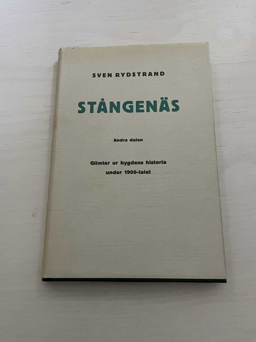 Sven Rydstrand : Stångenäs andra delen (II) 2 - Glimtar ur bygdens historia under 1900-talet
