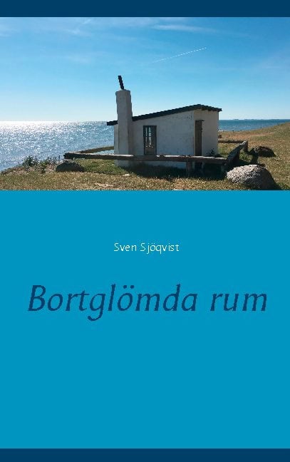 Sven Sjöqvist : Bortglömda rum