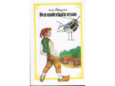 Sven Wernström : Den underbara resan. En läsebok om Sverige. Första delen