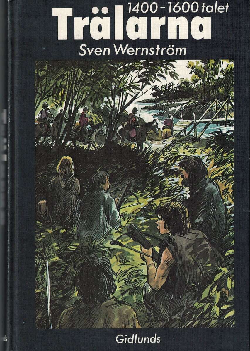 Sven Wernström : Trälarna - 1400-1600-talet