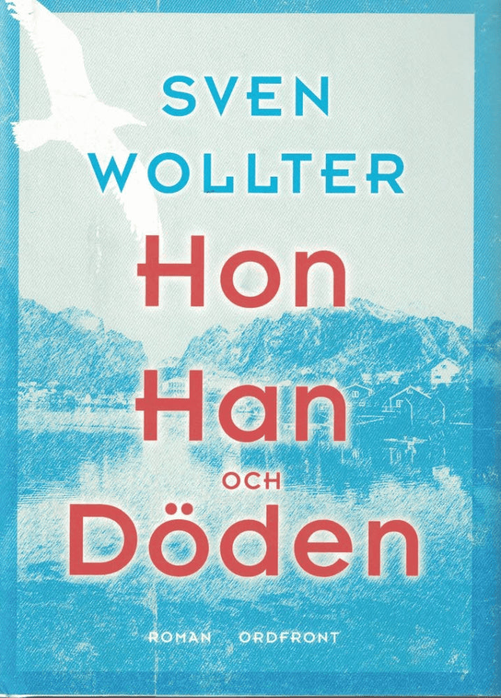 Sven Wollter : Hon, han och döden
