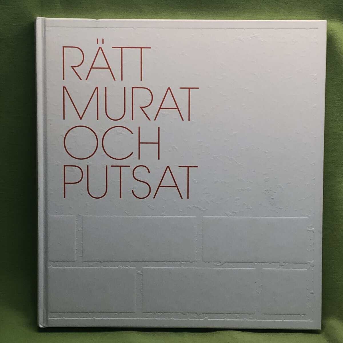 Svensk byggtjänst : Rätt murat och putsat