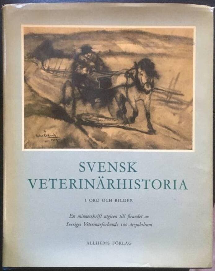 Svensk veterinärhistoria i ord och bilder. En minnesbok utgiven till firandet av Sveriges veterinärförbunds 100-årsjubileum. [Utg. av] Sveriges veterinärförbund.