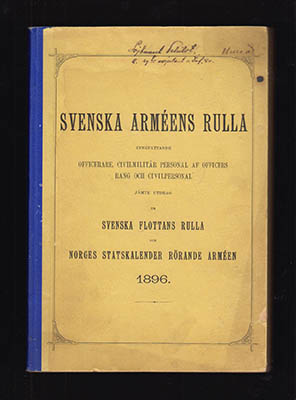 Svenska Arméns Rulla. Innefattande officerare, civilmilitär personal af officers rang och civilpersonal jämte utdrag ur Svenska flottans rulla och Norges statskalender rörande arméen 1896