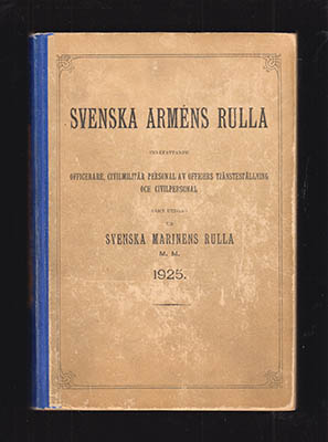 Svenska arméns rulla. Innefattande officerare, civilmilitär personal av officers rang och civilpersonal samt utdrag ur Svenska marinens rulla m. m. 1925