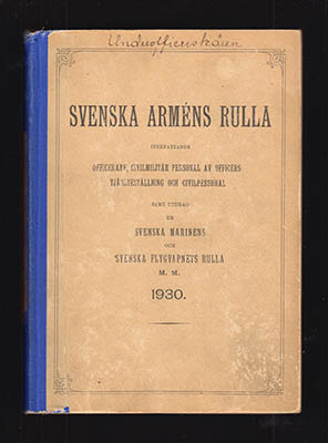 Svenska arméns rulla. Innefattande officerare, civilmilitär personal av officers rang och civilpersonal samt utdrag ur Svenska marinens och Svenska flygvapnets rulla m. m. 1930